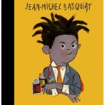Jean Michel Basquiat: Little People Big Dreams
