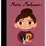 Maria Montessori: Little People Big Dreams