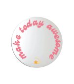 Make Today Awesome Acrylic Mirror, 40cm