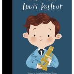 Louis Pasteur: Little People Big Dreams