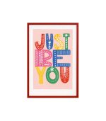 Just Be You, 30x40cm