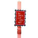 But What If It All Works Out? Easter Candle